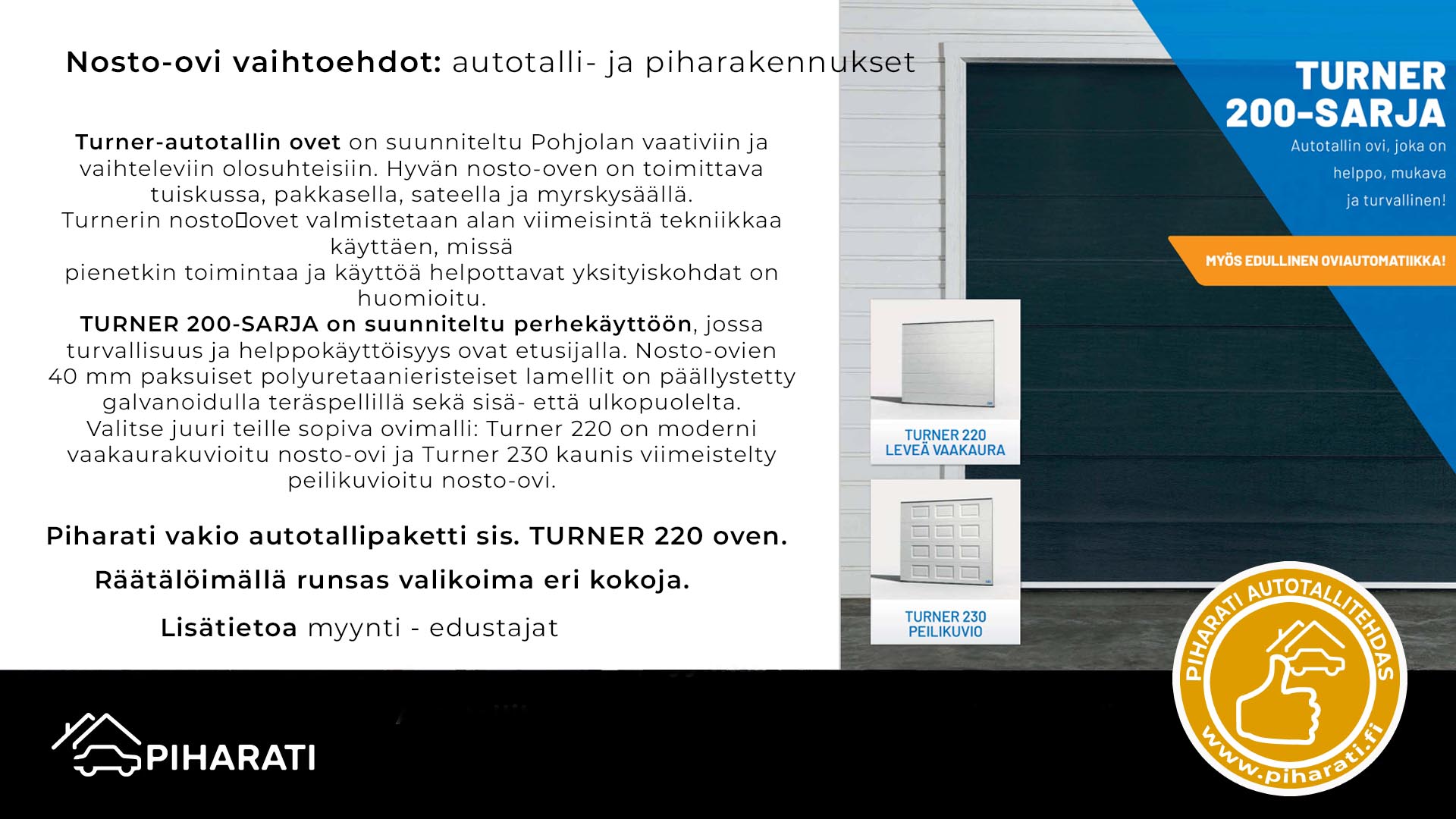 Vakio autotallipaketti Turner nosto-ovi, Piharati Oy